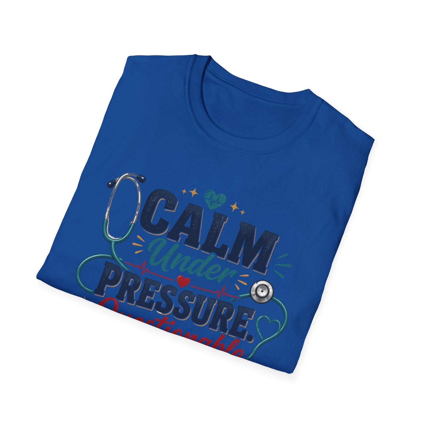 Nurse T-Shirt - "Calm Under Pressure, Questionable After Shift" Graphic Tee