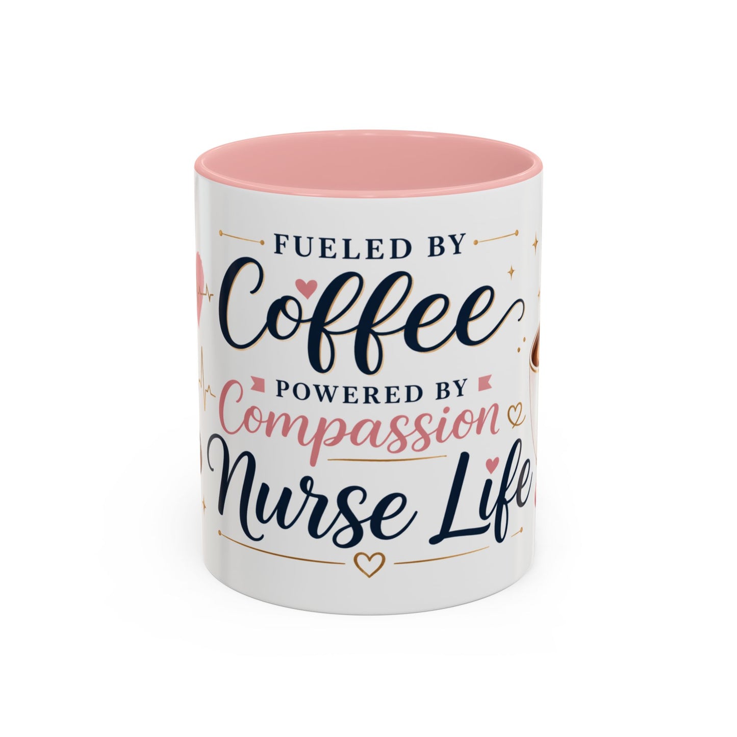 Nurse Life Coffee Mug — "Fueled by Coffee, Powered by Compassion" Accent Mug