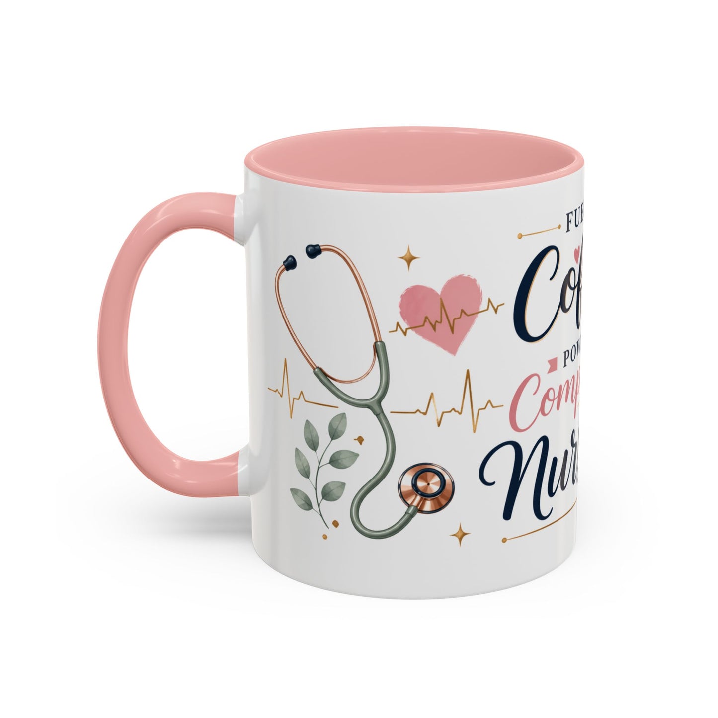 Nurse Life Coffee Mug — "Fueled by Coffee, Powered by Compassion" Accent Mug