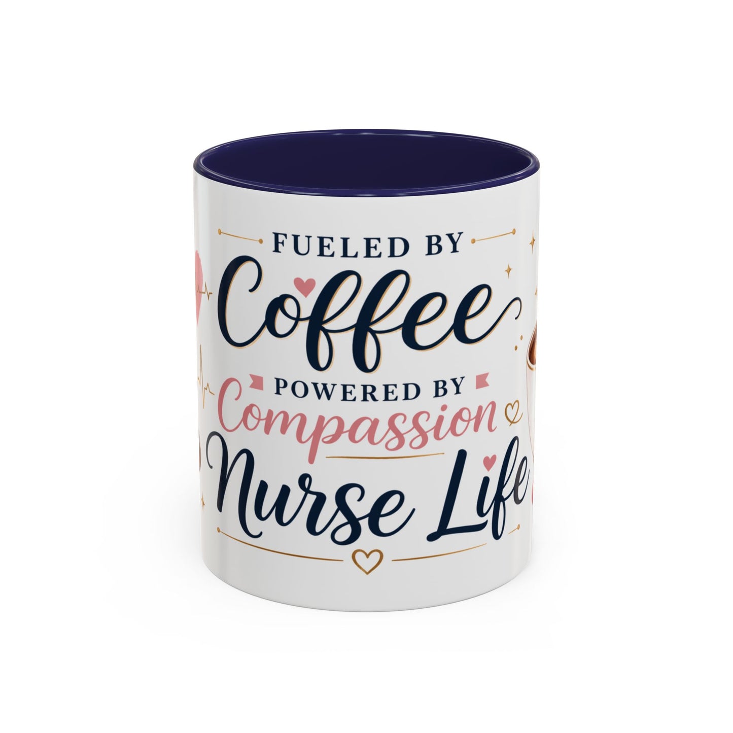 Nurse Life Coffee Mug — "Fueled by Coffee, Powered by Compassion" Accent Mug