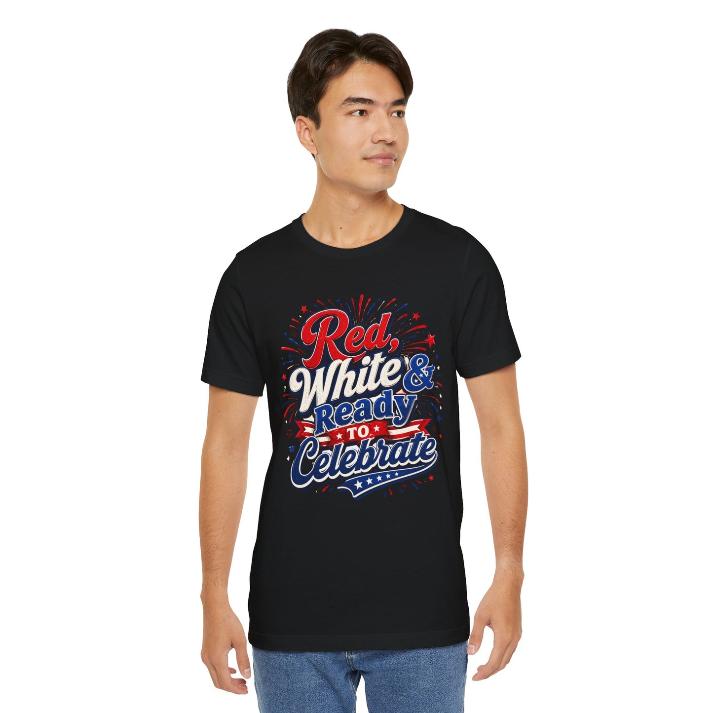 Red White & Ready to Celebrate Tee — 4th of July Patriotic T‑Shirt