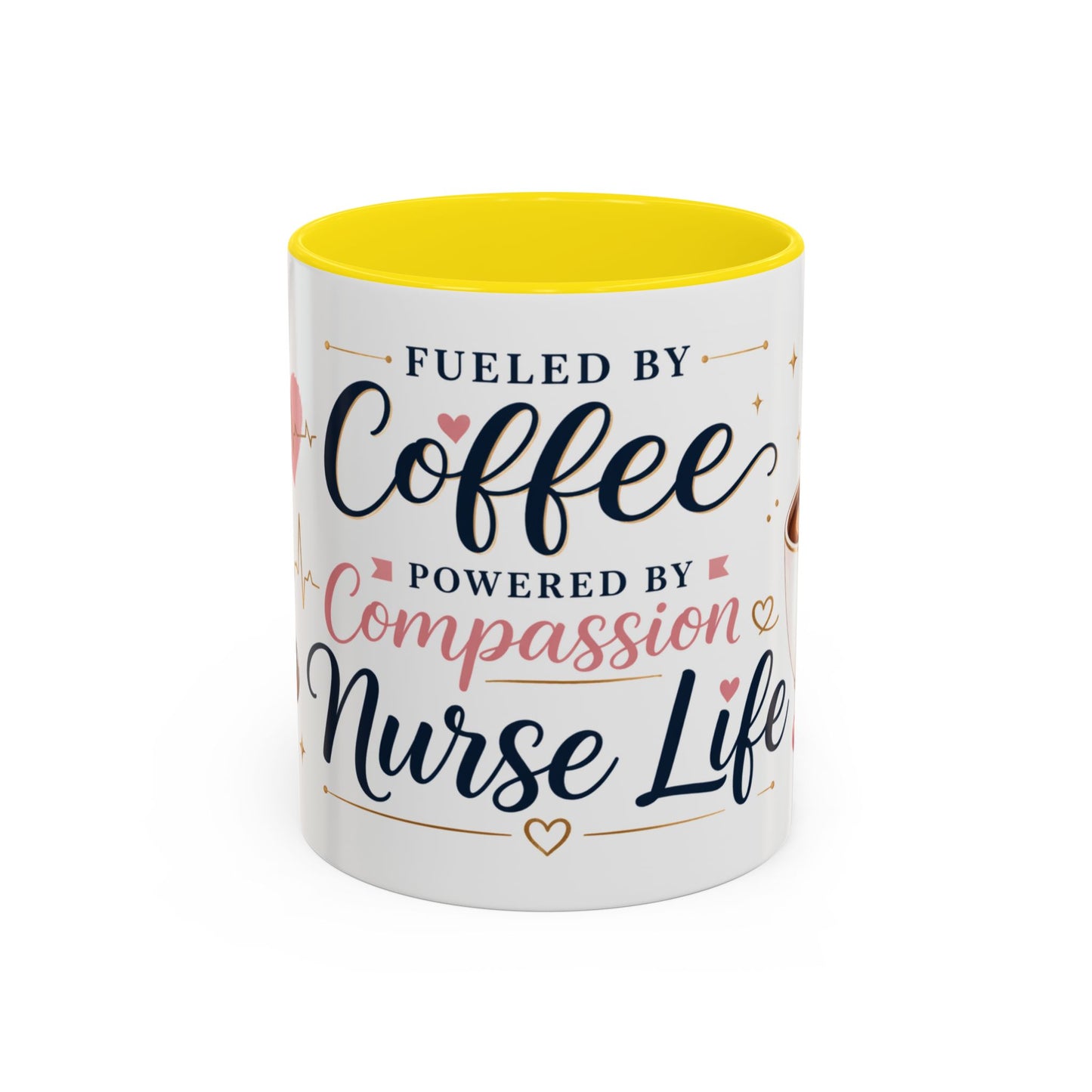Nurse Life Coffee Mug — "Fueled by Coffee, Powered by Compassion" Accent Mug