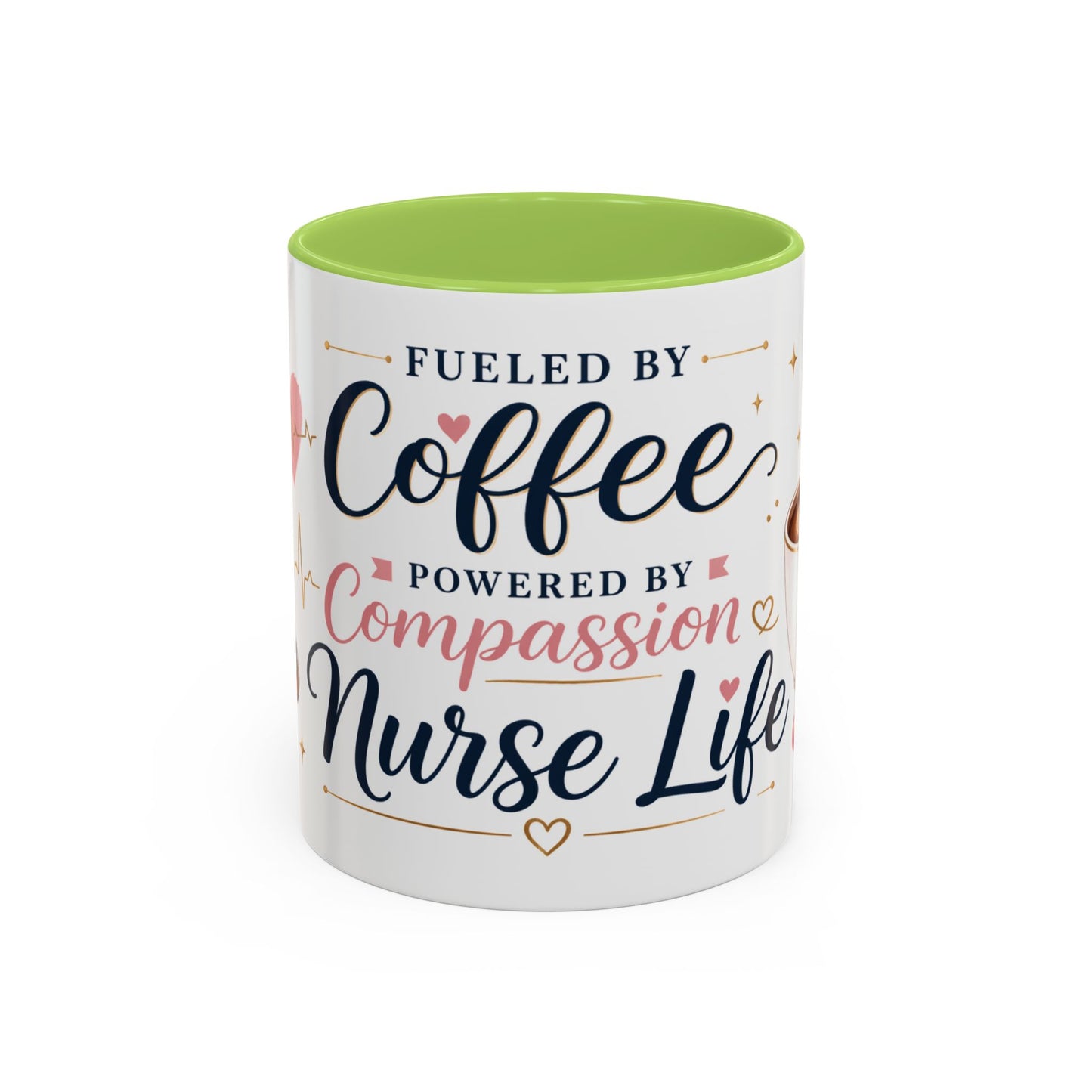 Nurse Life Coffee Mug — "Fueled by Coffee, Powered by Compassion" Accent Mug