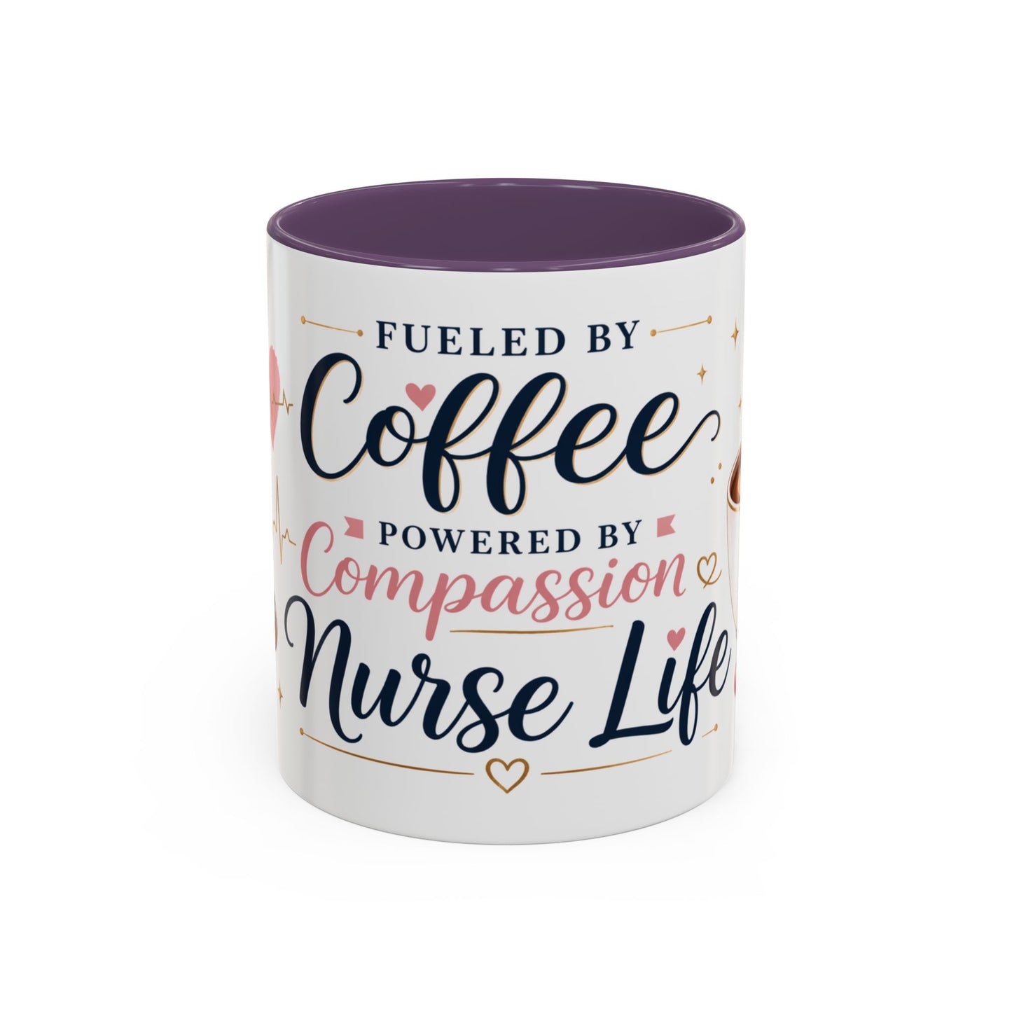 Nurse Life Coffee Mug — "Fueled by Coffee, Powered by Compassion" Accent Mug