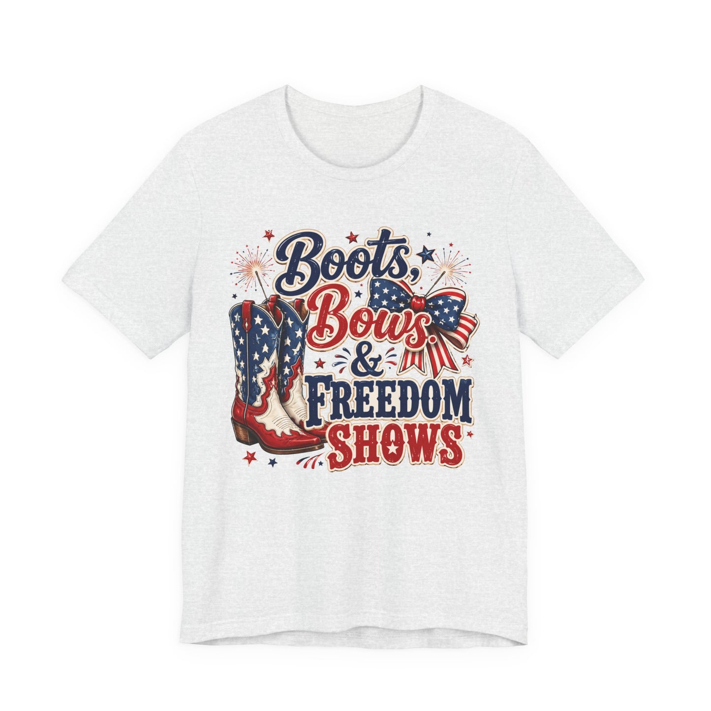 Boots Bows & Freedom Shows Patriotic Tee — 4th of July Western America Shirt