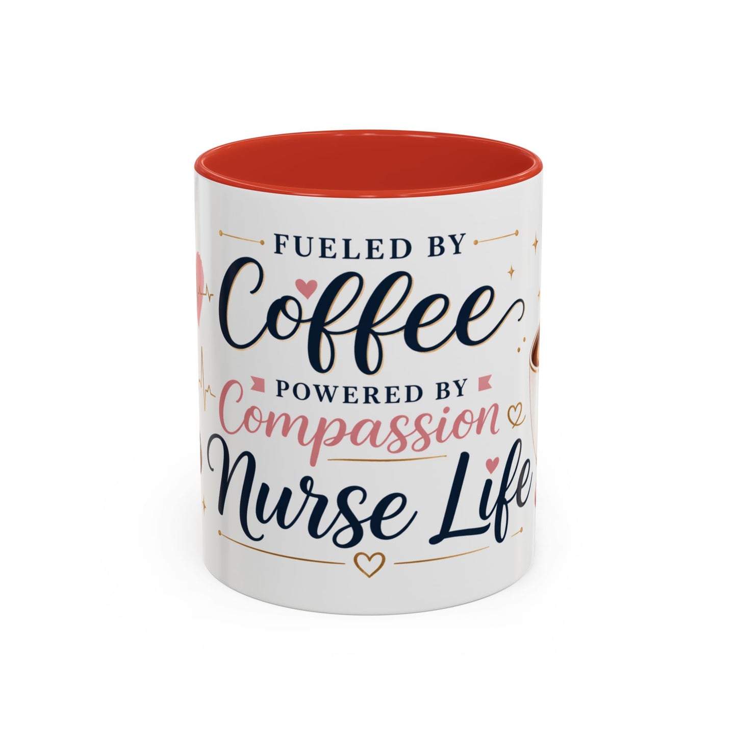 Nurse Life Coffee Mug — "Fueled by Coffee, Powered by Compassion" Accent Mug