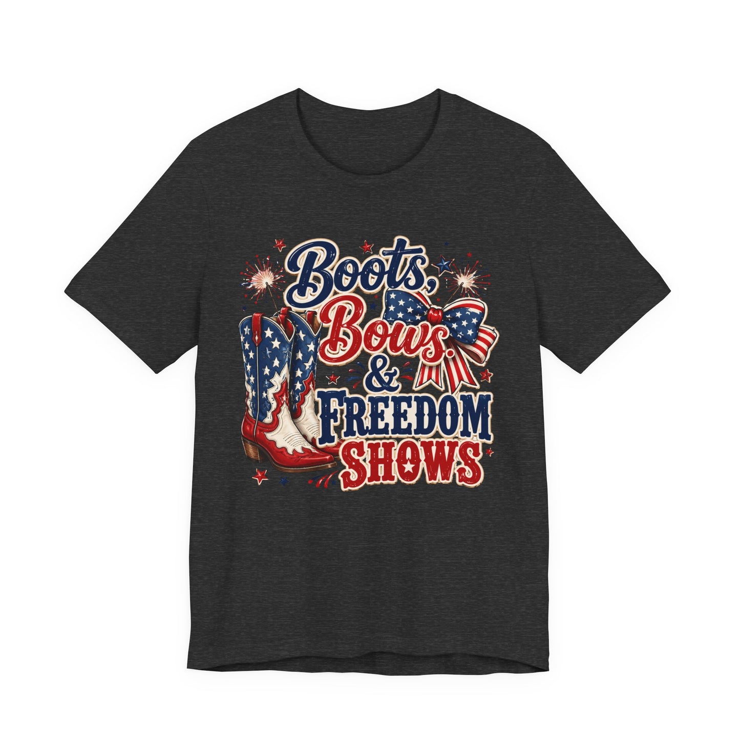 Boots Bows & Freedom Shows Patriotic Tee — 4th of July Western America Shirt