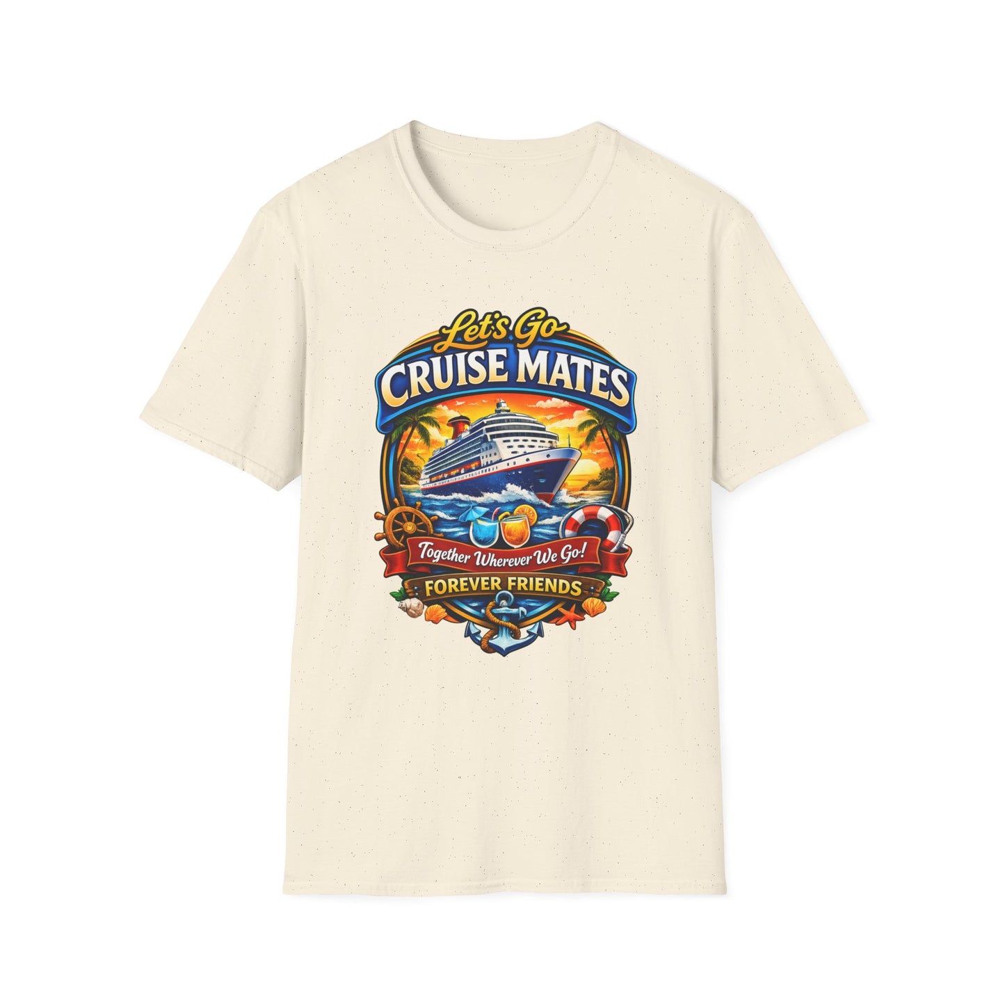 Let's Go Cruise Mates T-Shirt — Forever Friends Cruise Vacation Tee