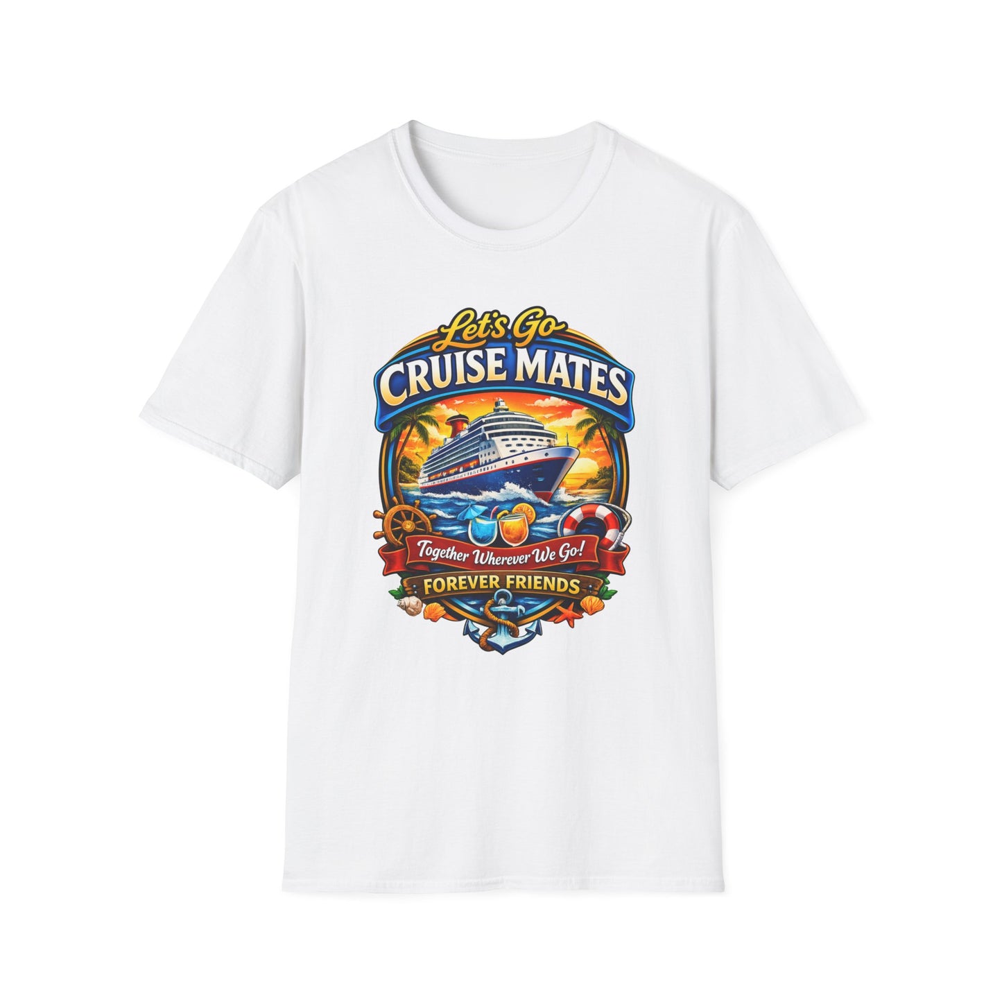 Let's Go Cruise Mates T-Shirt — Forever Friends Cruise Vacation Tee