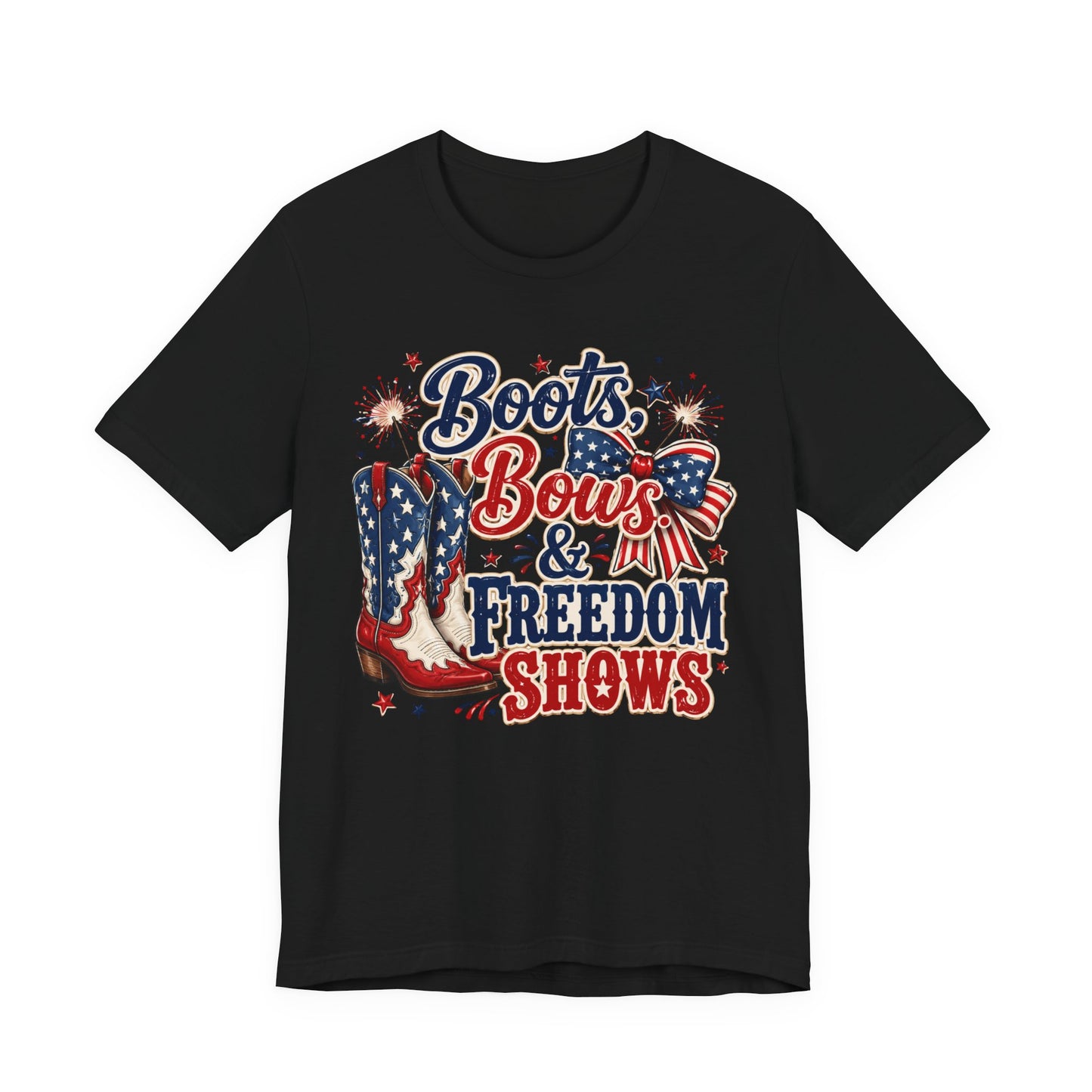 Boots Bows & Freedom Shows Patriotic Tee — 4th of July Western America Shirt