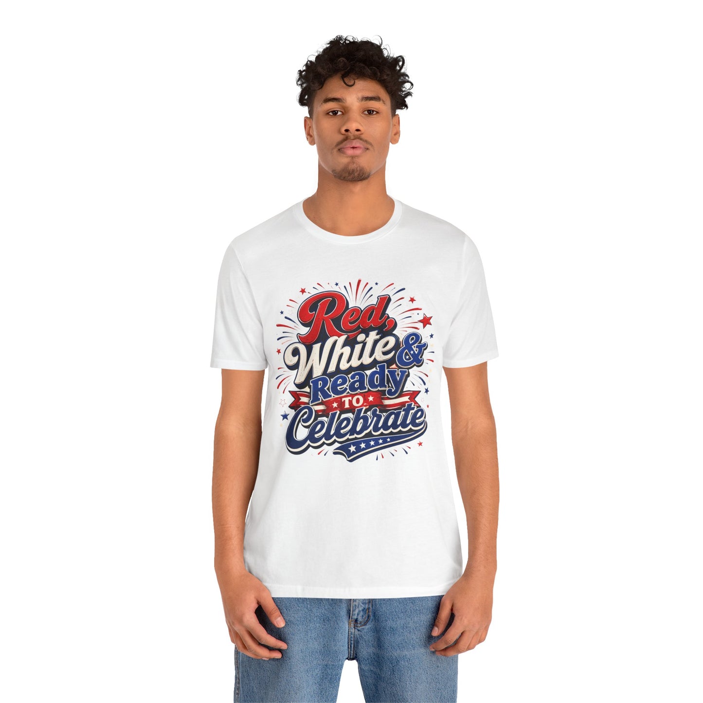 Red White & Ready to Celebrate Tee — 4th of July Patriotic T‑Shirt