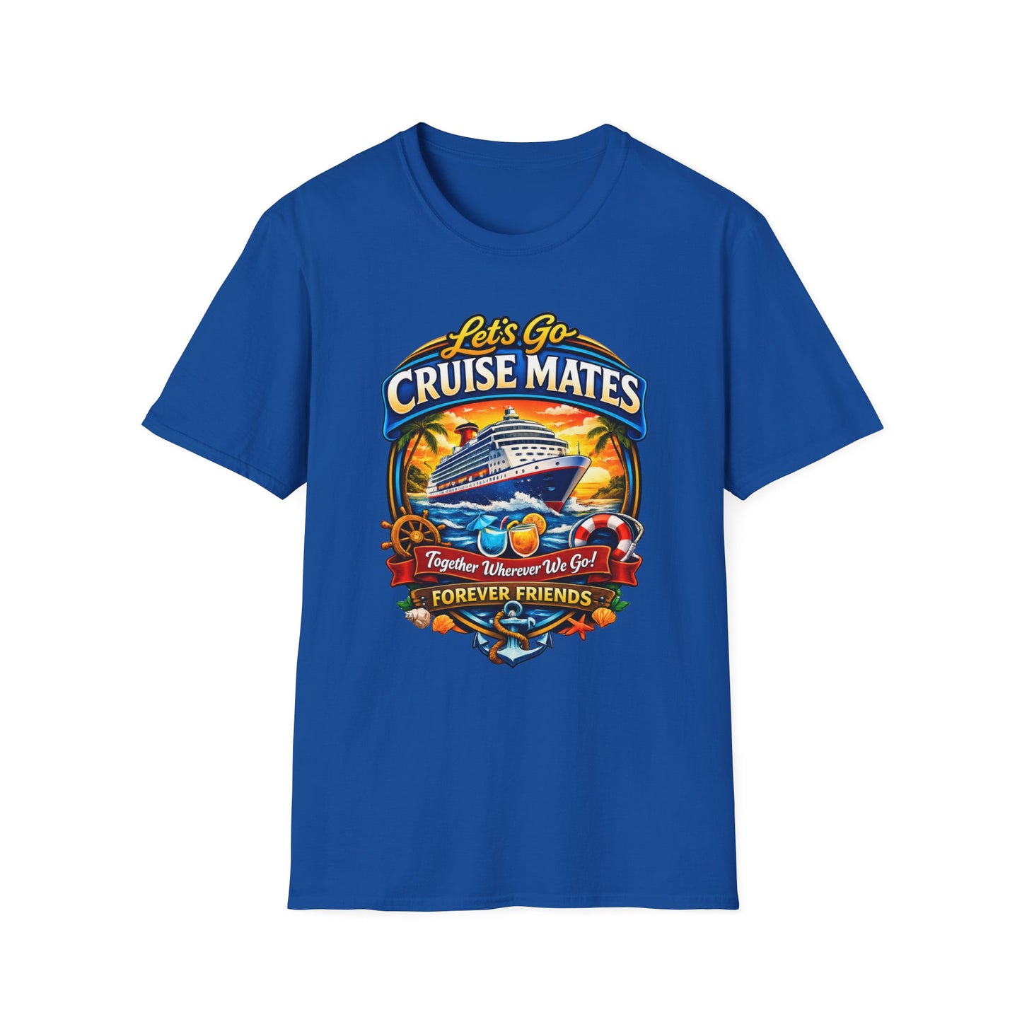 Let's Go Cruise Mates T-Shirt — Forever Friends Cruise Vacation Tee