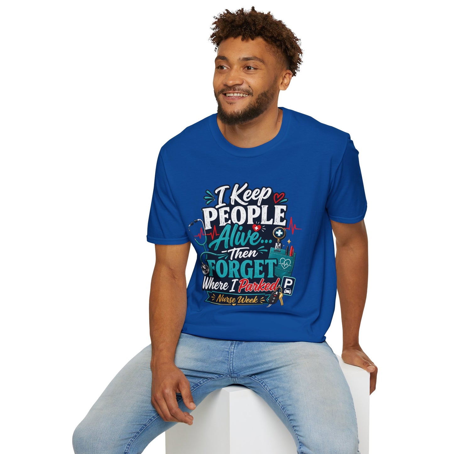 Nurse T-Shirt – "I Keep People Alive Then Forget Where I Parked" Humorous Medical Tee