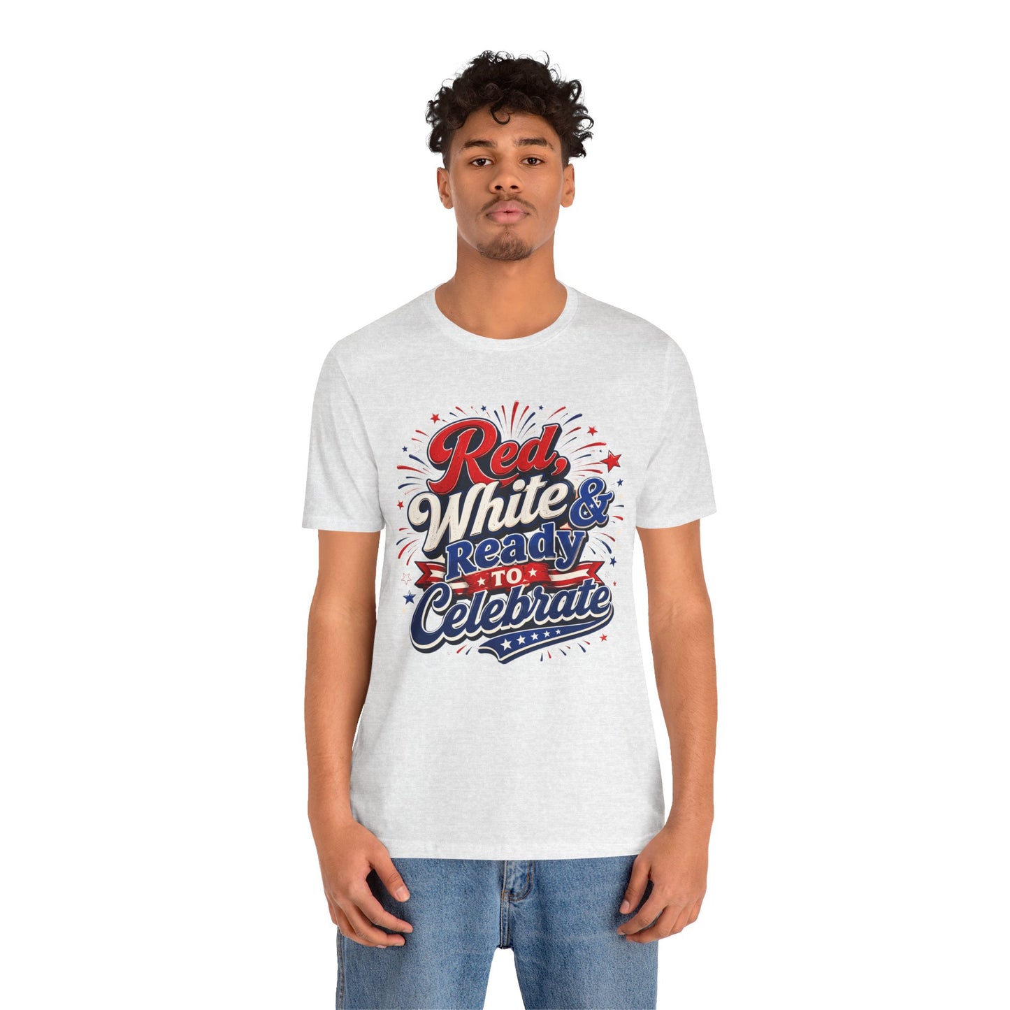 Red White & Ready to Celebrate Tee — 4th of July Patriotic T‑Shirt