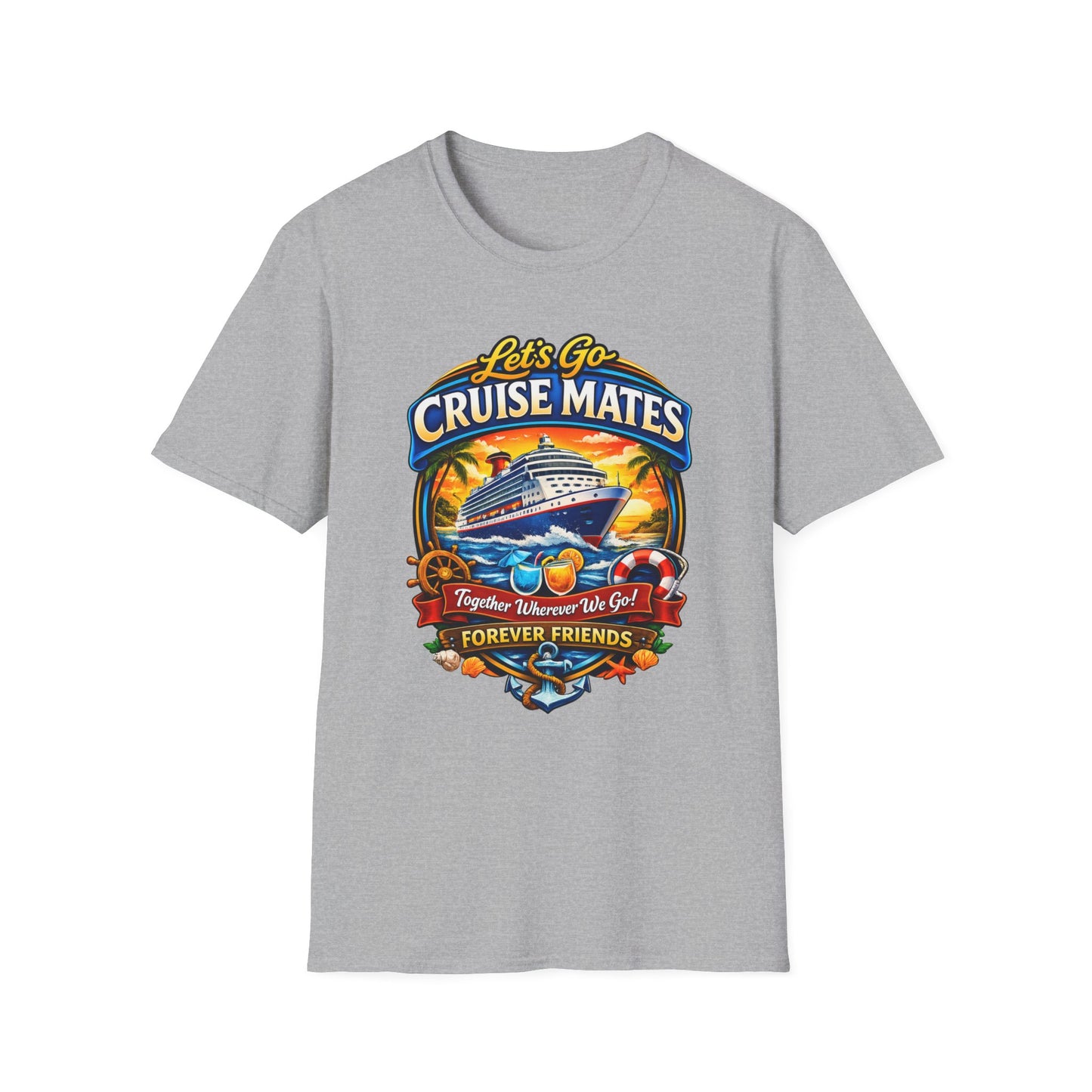 Let's Go Cruise Mates T-Shirt — Forever Friends Cruise Vacation Tee
