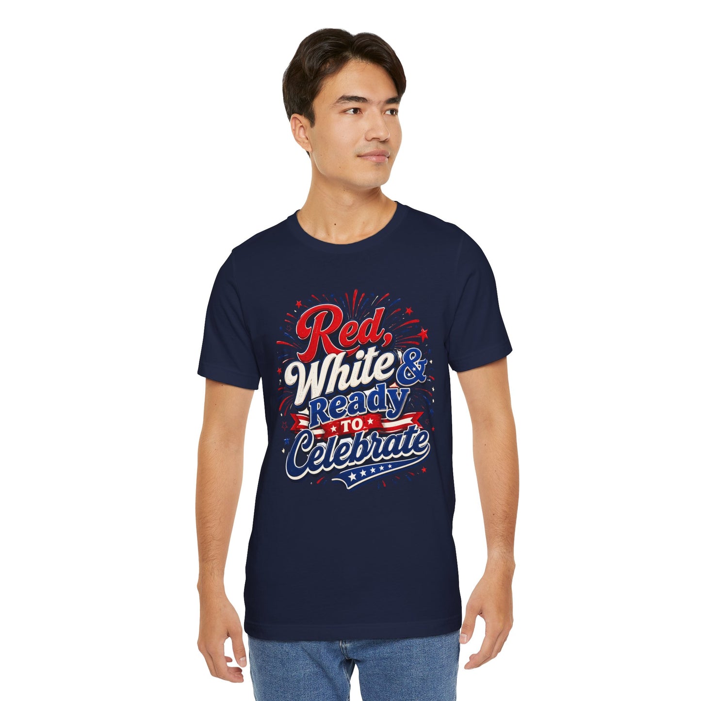 Red White & Ready to Celebrate Tee — 4th of July Patriotic T‑Shirt