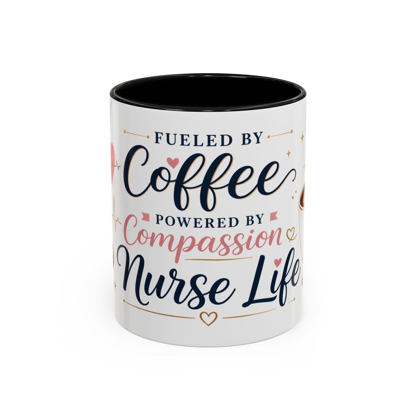 Nurse Life Coffee Mug — "Fueled by Coffee, Powered by Compassion" Accent Mug
