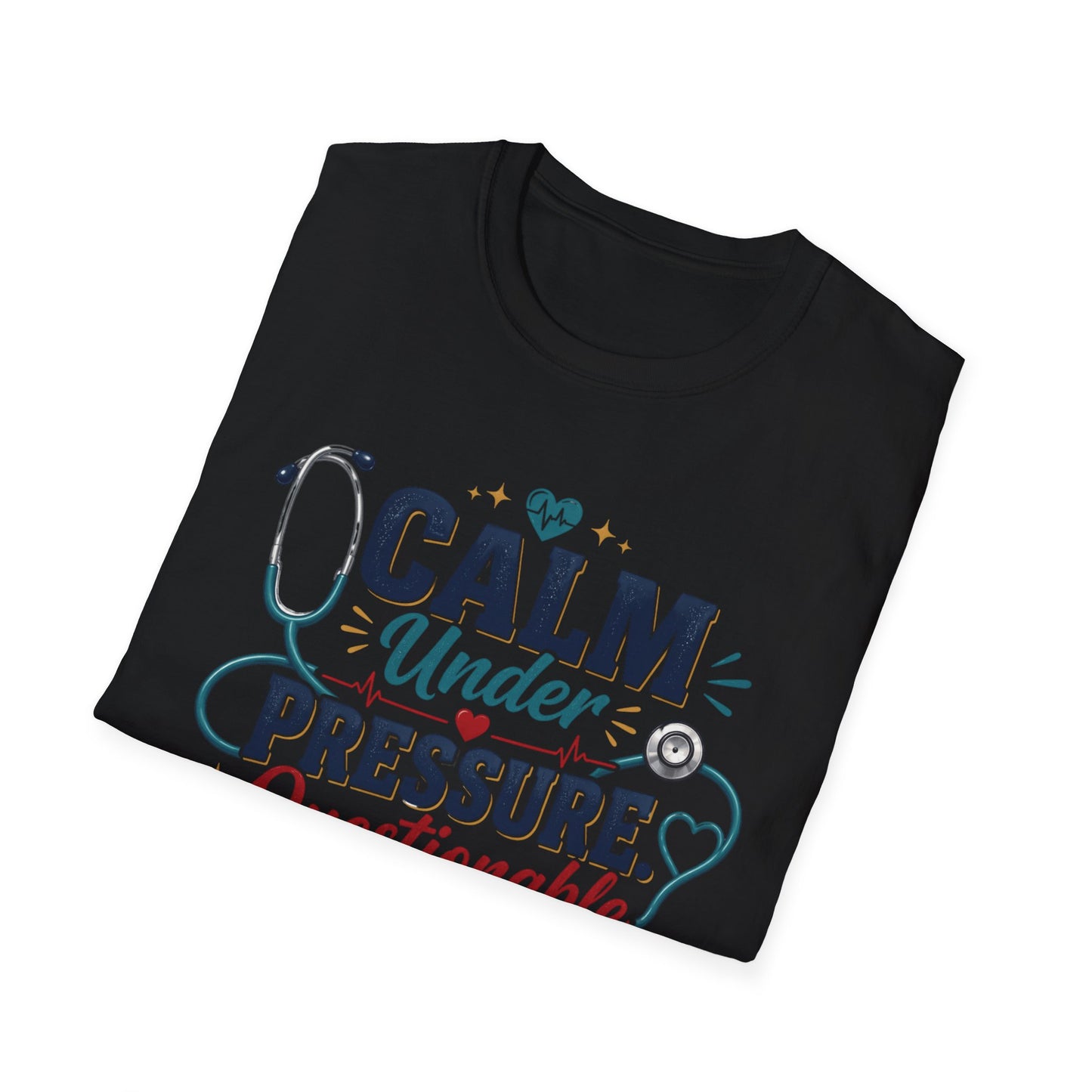 Nurse T-Shirt - "Calm Under Pressure, Questionable After Shift" Graphic Tee
