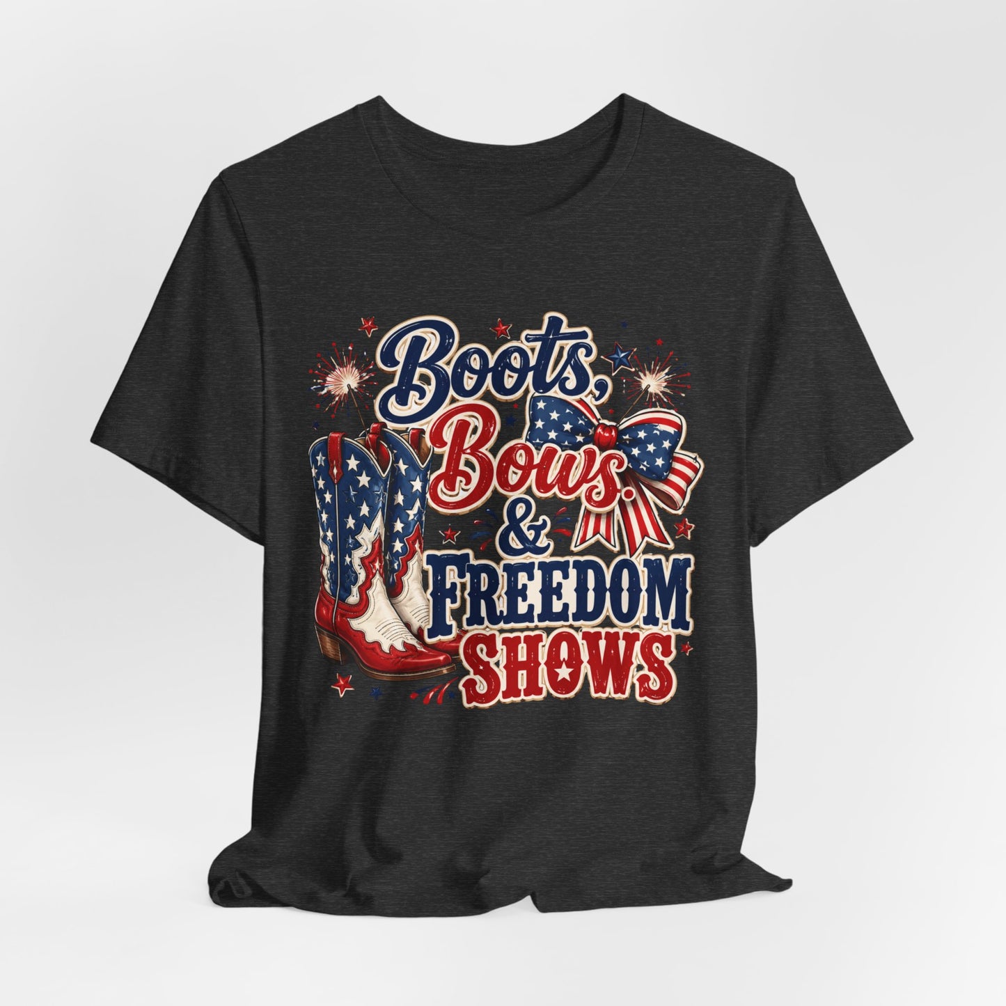 Boots Bows & Freedom Shows Patriotic Tee — 4th of July Western America Shirt