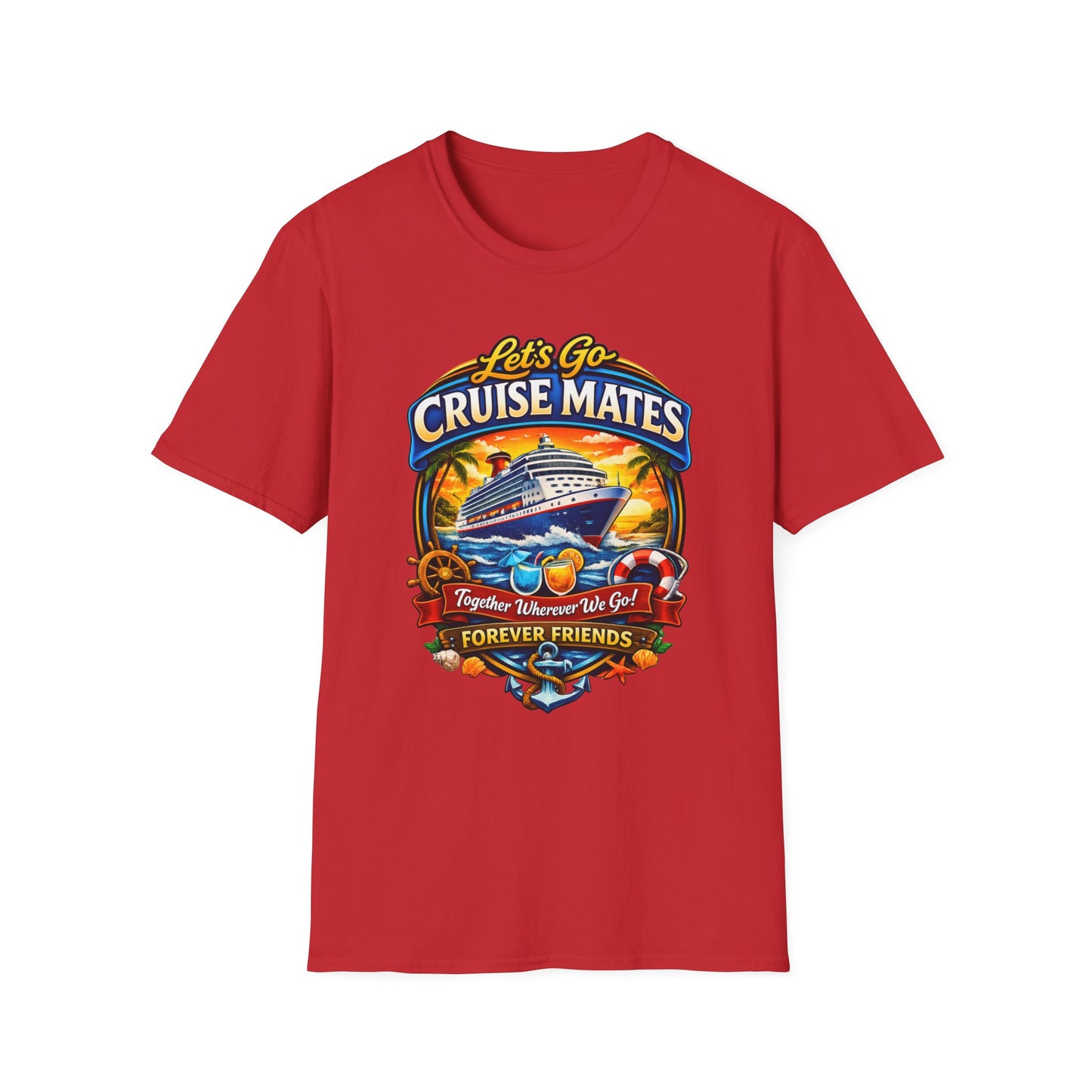 Let's Go Cruise Mates T-Shirt — Forever Friends Cruise Vacation Tee