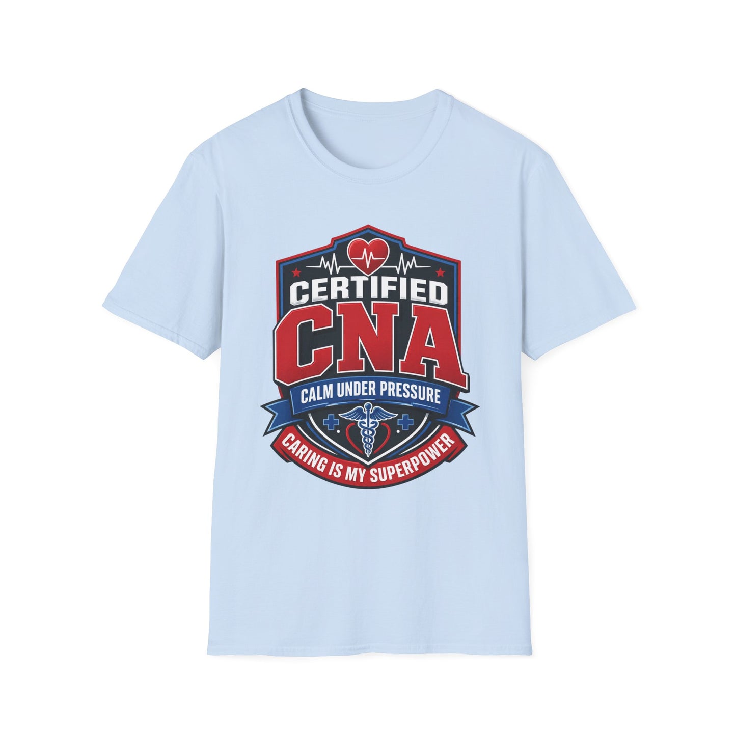 CNA T-Shirt – "Certified CNA: Calm Under Pressure, Caring Is My Superpower" Healthcare Worker Tee