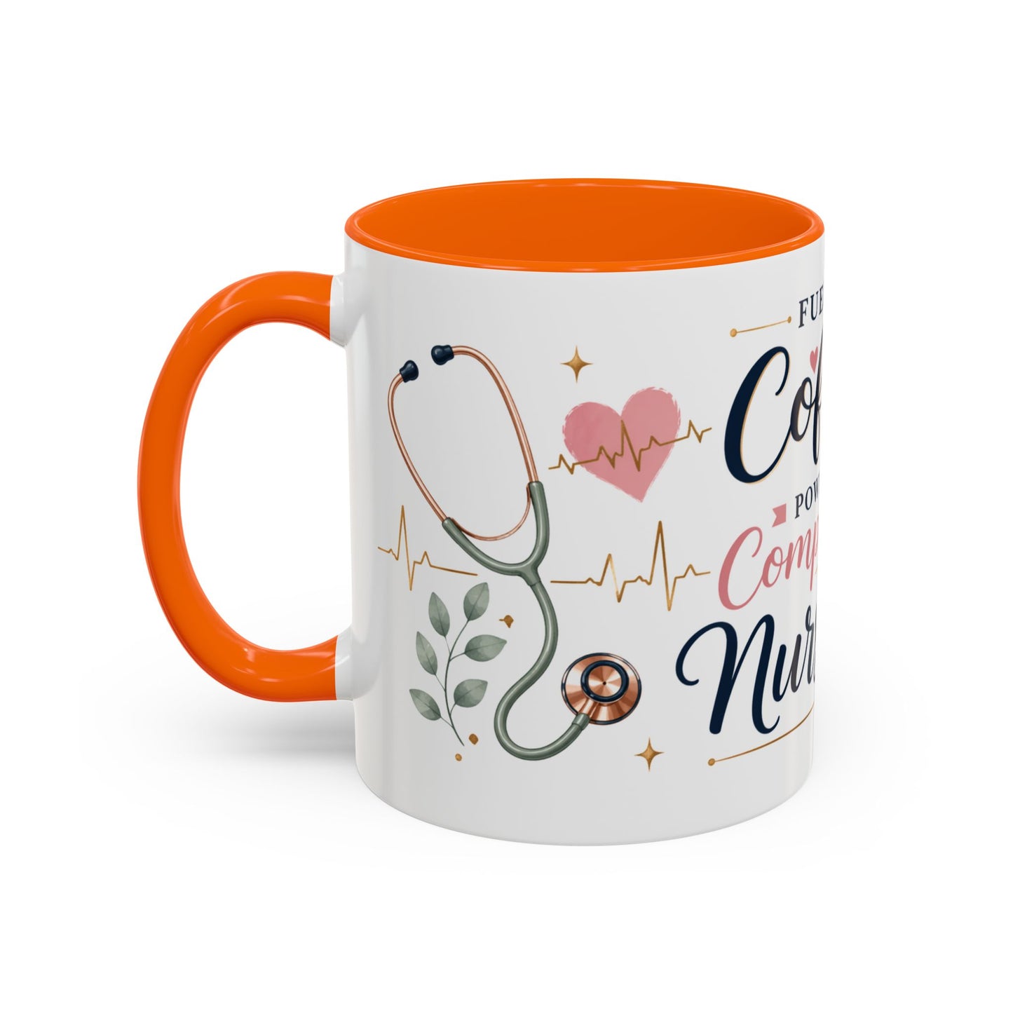 Nurse Life Coffee Mug — "Fueled by Coffee, Powered by Compassion" Accent Mug