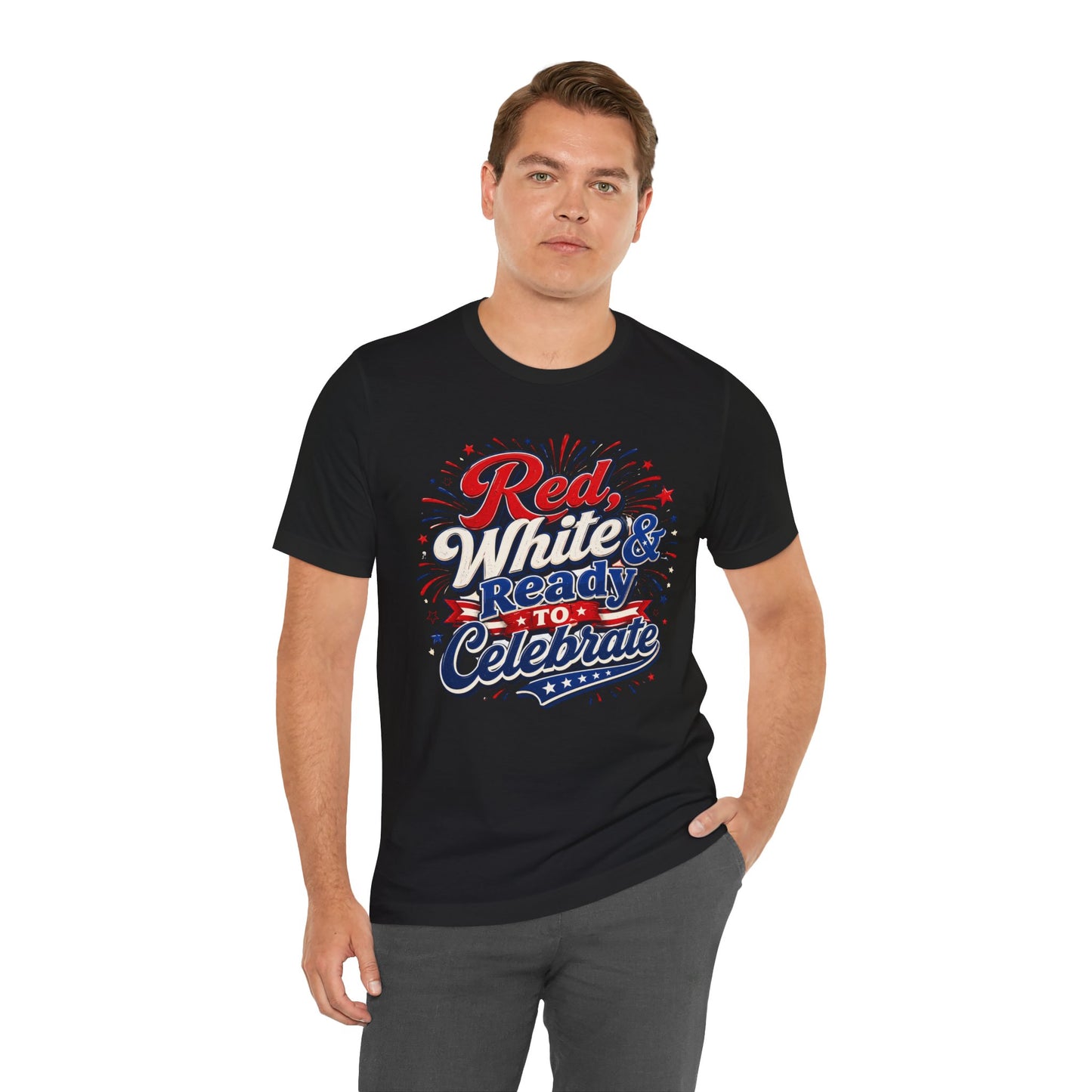 Red White & Ready to Celebrate Tee — 4th of July Patriotic T‑Shirt