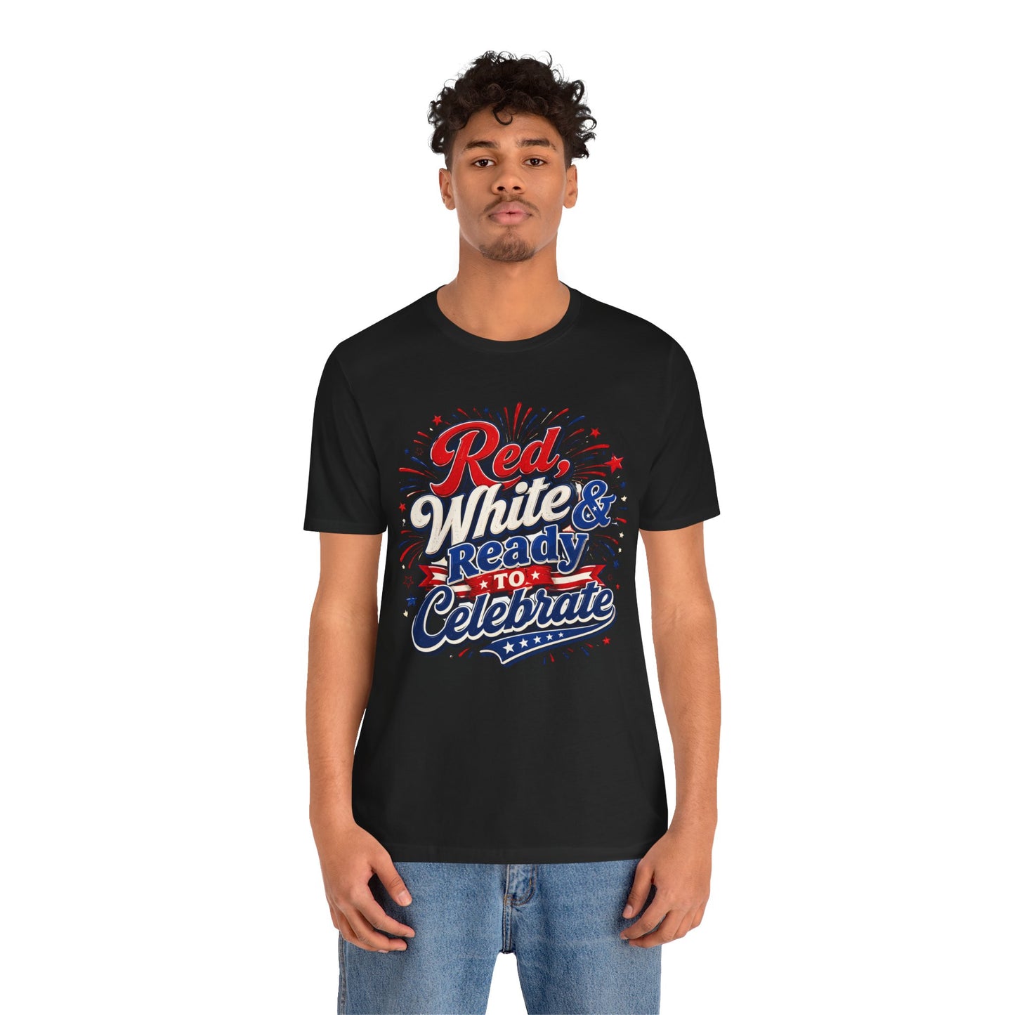 Red White & Ready to Celebrate Tee — 4th of July Patriotic T‑Shirt