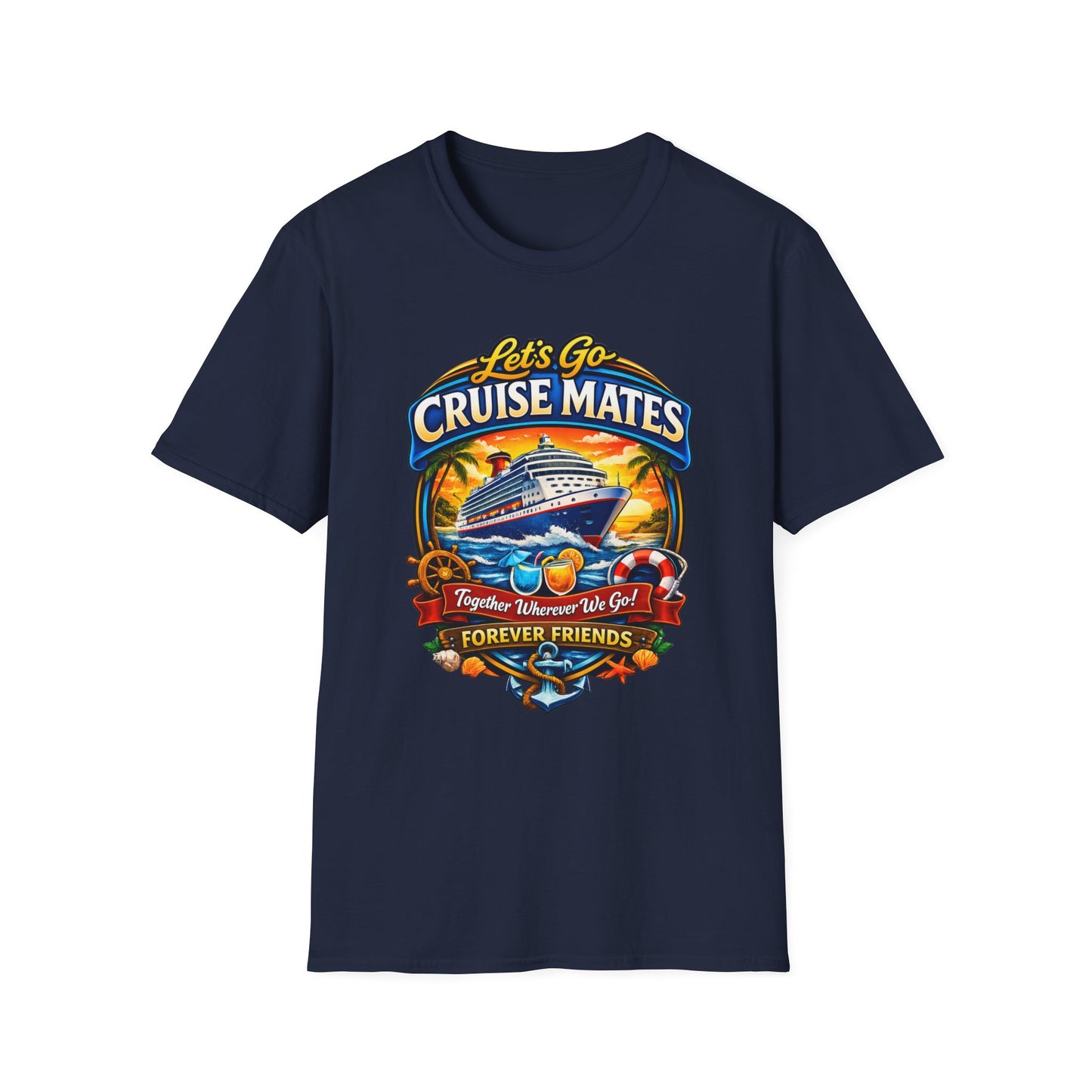 Let's Go Cruise Mates T-Shirt — Forever Friends Cruise Vacation Tee