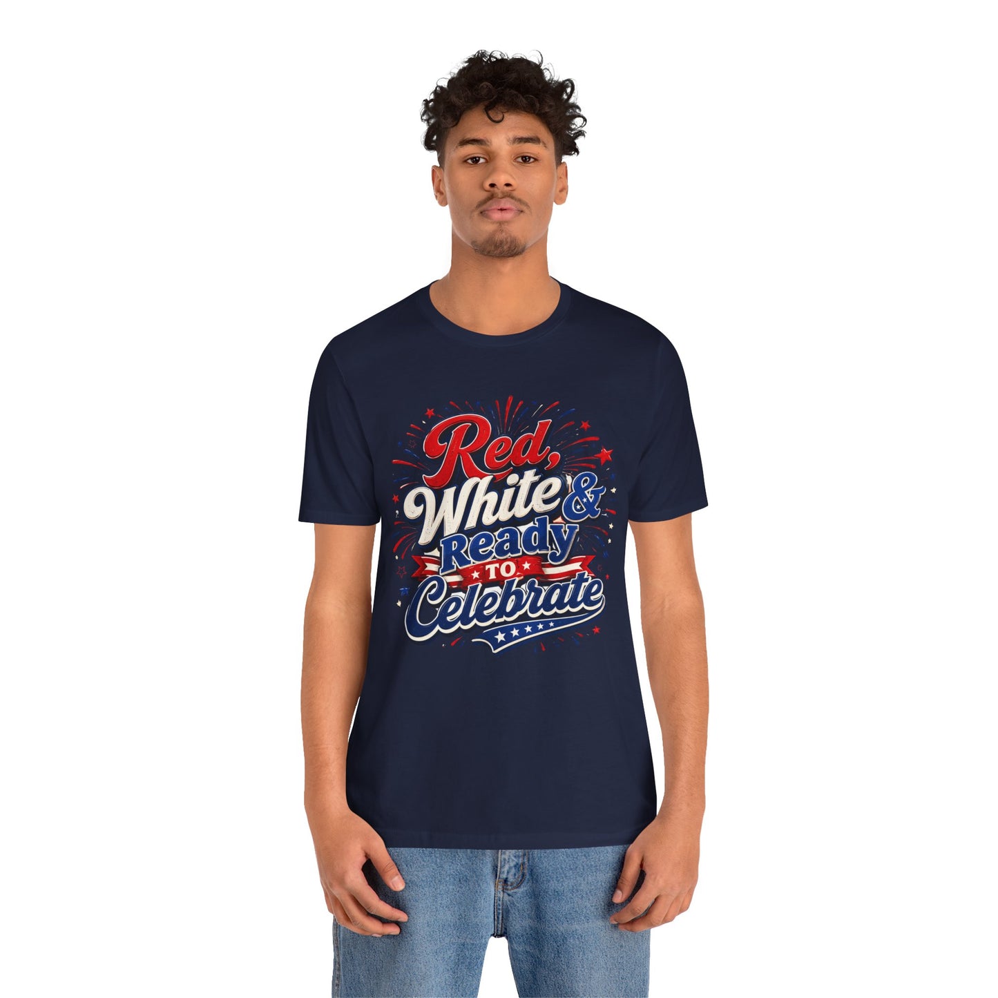 Red White & Ready to Celebrate Tee — 4th of July Patriotic T‑Shirt