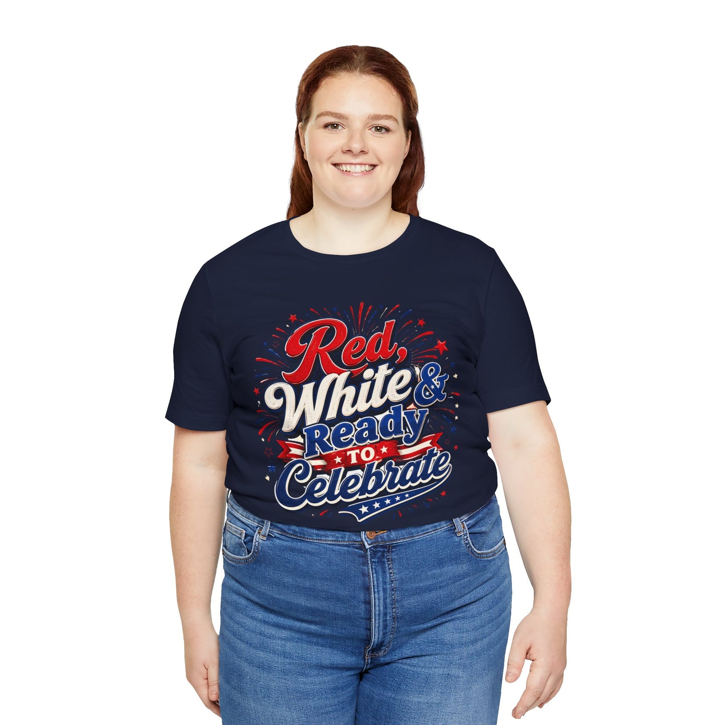 Red White & Ready to Celebrate Tee — 4th of July Patriotic T‑Shirt