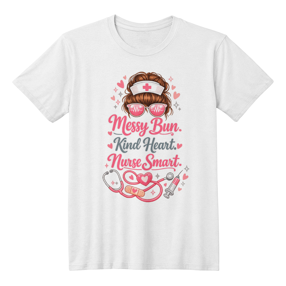 Stylish Nurse Life Shirt – Messy Bun, Kind Heart, Nurse Smart