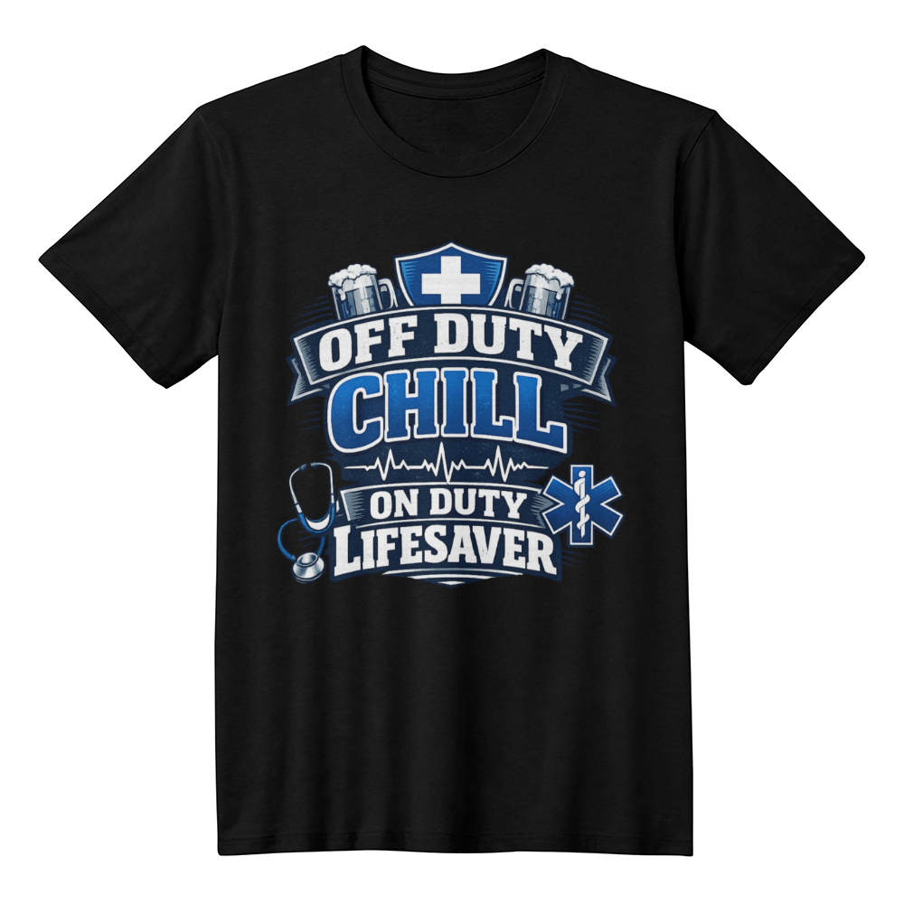 Off Duty Chill, On Duty Lifesaver – Premium Graphic Shirt.