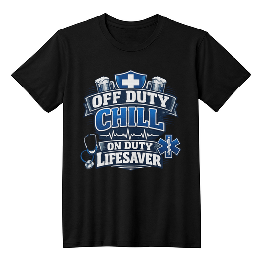 Off Duty Chill, On Duty Lifesaver – Premium Graphic Shirt.