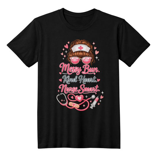 Stylish Nurse Life Shirt – Messy Bun, Kind Heart, Nurse Smart