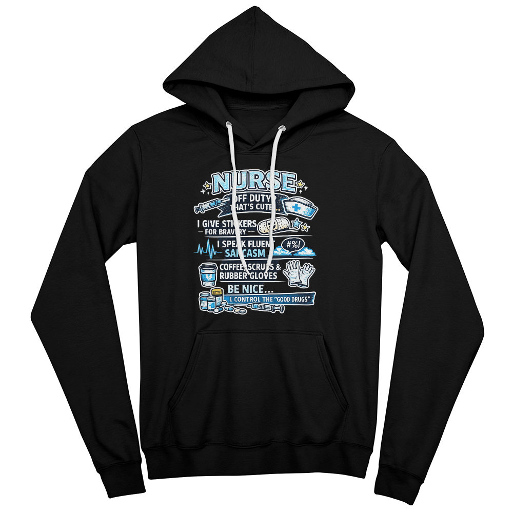 Funny Nurse Hoodie – Off Duty That's Cute – Witty Nurse Graphic Pullover