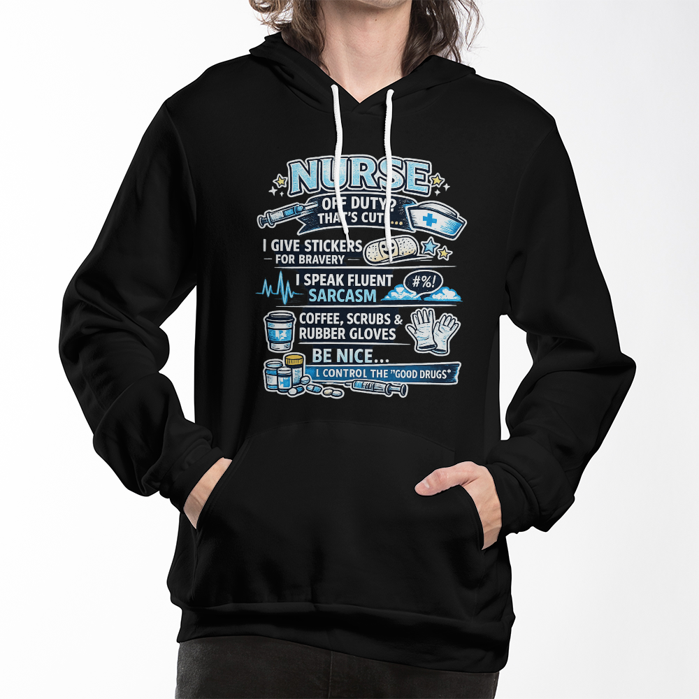 Funny Nurse Hoodie – Off Duty That's Cute – Witty Nurse Graphic Pullover