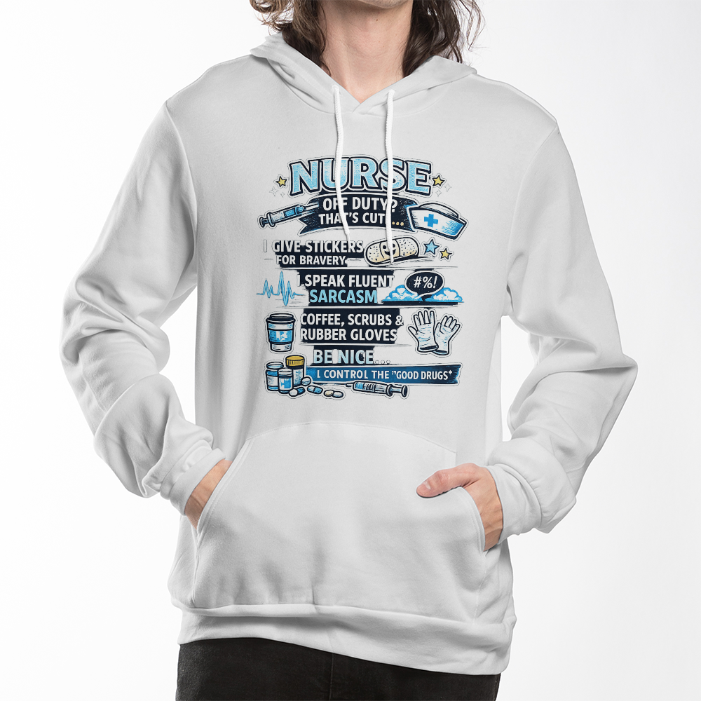 Funny Nurse Hoodie – Off Duty That's Cute – Witty Nurse Graphic Pullover