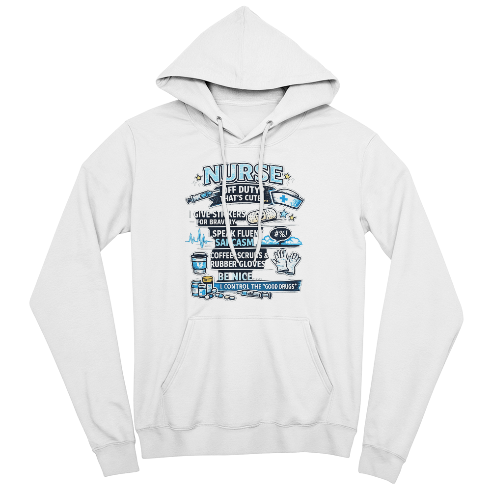 Funny Nurse Hoodie – Off Duty That's Cute – Witty Nurse Graphic Pullover