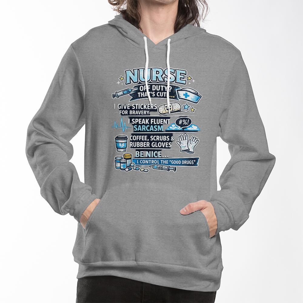 Funny Nurse Hoodie – Off Duty That's Cute – Witty Nurse Graphic Pullover