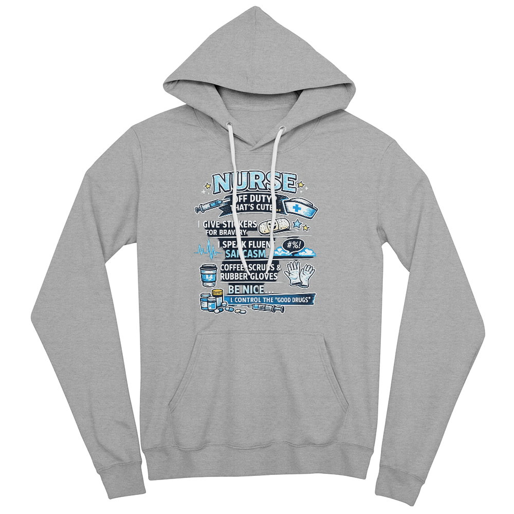 Funny Nurse Hoodie – Off Duty That's Cute – Witty Nurse Graphic Pullover
